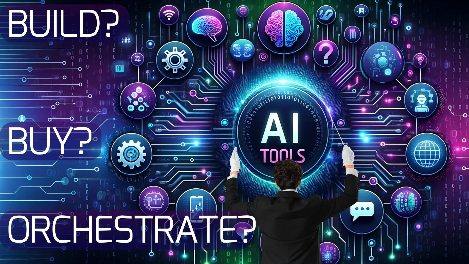 Build vs Buy vs Orchestrate: The Real AI Decision for Enterprises